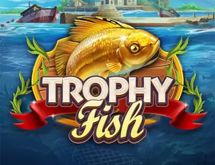 Trophy Fish