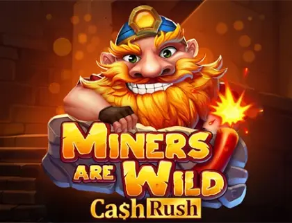 Miners are Wild
